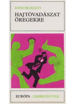 Buzzati, Dino - Hajtóvadászat öregekre Buzzati, Dino - Hajtóvadászat öregekre, Budapest 1987 antikvár könyv