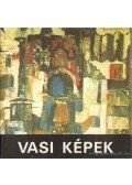 Gerecs László,Lőrincz Ottó,Rózsa Béla,Varró Attila,Dr. Molnárné Butty Edit - Vasi képek