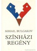 Bulgakov, Mihail - Színházi regény