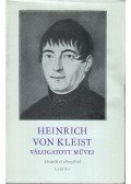 Kleist, Heinrich von - Heinrich von Kleist válogatott művei