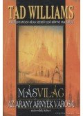 WILLIAMS,TAD - Másvilág - Az arany árnyék városa II.