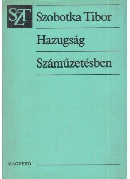 Szobotka Tibor - Hazugság / Száműzetésben Szobotka Tibor - Hazugság / Száműzetésben, Budapest 1984 antikvár könyv