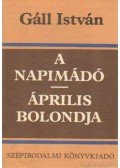 Gáll István - A napimádó - Április bolondja