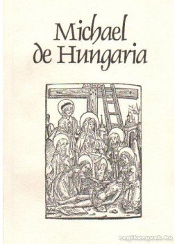 Borsa Gedeon - Michael de Hungaria Borsa Gedeon - Michael de Hungaria, Budapest 1997 antikvár könyv