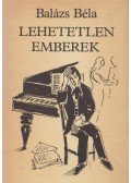 Balázs Béla - Lehetetlen emberek