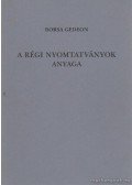 Borsa Gedeon - A régi nyomtatványok anyaga