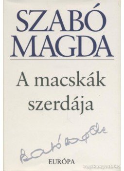 Szabó Magda - A macskák szerdája Szabó Magda - A macskák szerdája, Budapest 2008 antikvár könyv