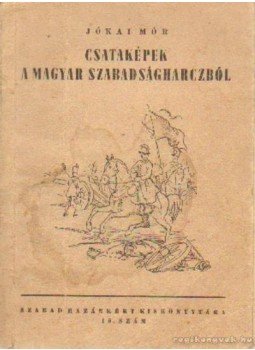 Jókai Mór - Csataképek a magyar szabadságharczból Jókai Mór - Csataképek a magyar szabadságharczból, Budapest 1955 antikvár könyv