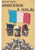 Molnár Károly - Hivatásuk a halál