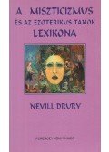 Drury, Nevill - A miszticizmus és az ezoterikus tanok lexikona