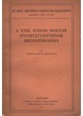 Trócsányi Zoltán - A XVIII. század magyar nyomtatványainak mehatározása