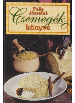 Pelle Józsefné - Csemegék könyve Pelle Józsefné - Csemegék könyve, Budapest 0 antikvár könyv