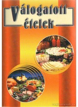 Urr Géza (szerk.) - Válogatott ételek Urr Géza (szerk.) - Válogatott ételek, Tyukod 2004 antikvár könyv