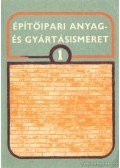 Máté György,Hatfaludy Bálint - Építőipari anyag- és gyártásismeret 1.