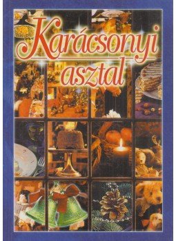 H. Mészáros Erzsébet - Karácsonyi asztal H. Mészáros Erzsébet - Karácsonyi asztal, Budapest 2000 antikvár könyv