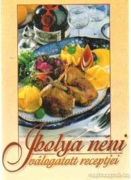 Boruzs Jánosné - Ibolya néni válogatott receptjei Boruzs Jánosné - Ibolya néni válogatott receptjei, Budapest 1999 antikvár könyv