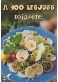 Toró Elza - A 100 legjobb tojásétel
