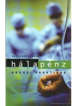 Kovács Zsuzsa - Hálapénz Kovács Zsuzsa - Hálapénz, Budapest 0 antikvár könyv