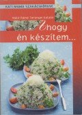 Máté Pálné Terenyei Katalin - Ahogy én készítem...