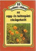 Szántó Matild - 88 színes oldal az egy- és kétnyári virágokról