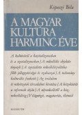 Köpeczi Béla - A magyar kultúra harminc éve 1945-1975