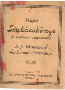 - Polgári szakácskönyv (6 személyes adagolással) - Polgári szakácskönyv (6 személyes adagolással), Budapest 1920 antikvár könyv