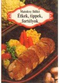 Matolcsy Ildikó - Étkek, tippek, fortélyok