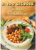 Toró Elza - A 100 legjobb babos finomság