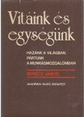 Berecz János - Vitáink és egységünk