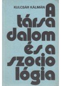 Kulcsár Kálmán - A társadalom és a szociológia