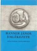 Szabó János - Banner János emlékezete