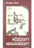 Faragó Jenő - Közügy? Magyánügy?