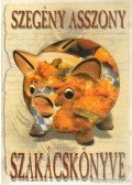 Zsenka néni - Szegény asszony szakács-könyve az egyszerű polgári konyha részére