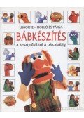 Haines, Ken,Harvey, Gill - Bábkészítés a kesztyűbábtól a pálcabábig