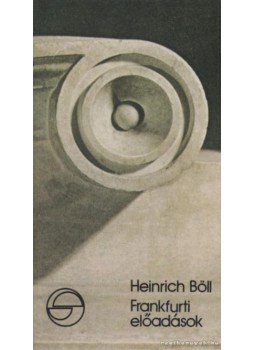 Heinrich Böll - Frankfurti előadások Heinrich Böll - Frankfurti előadások, Budapest 1984 antikvár könyv