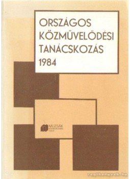 Fodor Péter- Kormos Sándor - Országos közművelődési tanácskozás 1984 Fodor Péter- Kormos Sándor - Országos közművelődési tanácskozás 1984, Budapest 1984 antikvár könyv