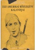 Saroyan, William - Egy amerikai közlegény kalandjai
