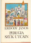 Erdődy János - Perugia szűk utcáin