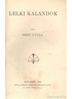 Színi Gyula - Lelki kalandok Színi Gyula - Lelki kalandok, Budapest 1908 antikvár könyv