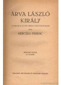 Herczeg Ferenc - Árva László király