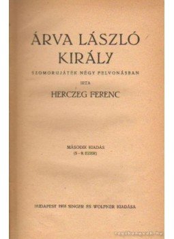 Herczeg Ferenc - Árva László király Herczeg Ferenc - Árva László király, Budapest 1918 antikvár könyv