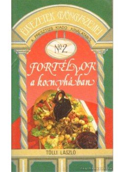 Tölli László - Fortélyok a konyhában, Budapest 1991 antikvár könyv