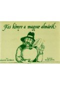 Bálint György - Kis könyv a magyar almáról