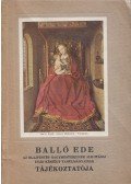 Balló Ede - Az olajfestés nagymestereinek alkotásai után készült tanulmányainak tájékoztatója