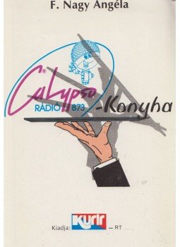 F. Nagy Angéla - Calypso-konyha F. Nagy Angéla - Calypso-konyha, Budapest 1991 antikvár könyv