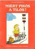 Veresné Horváth Éva - Miért piros a tilos?