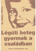 Dr. Müller Mária - Légúti beteg gyermek a családban