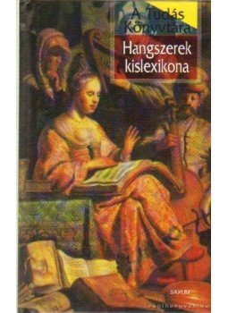 Töröcsik Attila - Hangszerek kislexikona Töröcsik Attila - Hangszerek kislexikona, Budapest 2003 antikvár könyv