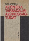 Pataki Ferenc - Az én és a társadalmi azonosságtudat