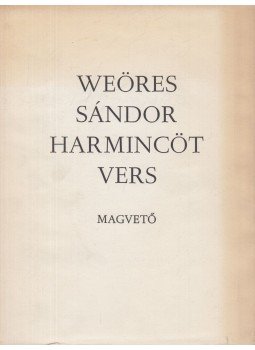 Weöres Sándor - Harmincöt vers Weöres Sándor - Harmincöt vers, Budapest 1978 antikvár könyv